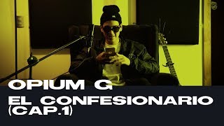 El Confesionario Cap1 Opium G [upl. by Anitnauq402]