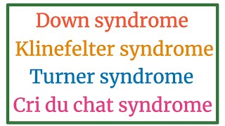 Down Klinefelter Turner amp Cri du chat syndromes  Causes and symptoms  Chromosomal disorders [upl. by Leary678]