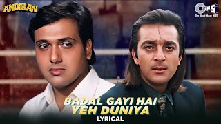 Badal Gayi Hai Yeh Duniya  Lyrical  Andolan  Sanjay Dutt Govinda  Roop Kumar Udit Narayan 90s [upl. by Winslow]