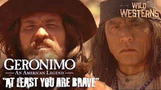 Geronimo An American Legend  quotYou Are A Fool But At Least You Are Bravequot  Wild Westerns [upl. by Strander]