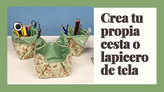 Crea tu propia cesta o lapicero de tela [upl. by Naresh]