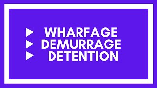 WHARFAGE DEMURRAGE DETENTION DEMURRAGE FEE DETENTION FEE WHAT IS DEMJURRAGE AND DETENTION [upl. by Dionne348]