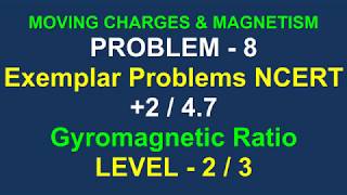 XII PhysicsGyromagnetic RatioMoving Charges and MagnetismNCERT Exemplar [upl. by Junina264]