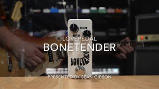 Lovepedal  Bonetender Fuzz with Sean Gibson of The Noise Reel [upl. by Doble]