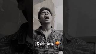 Dekh lena 🤬 song realvoice tranding love singing singingcover viralshort viralshorts [upl. by Giralda]