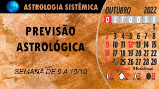 PREVISÃO ASTROLÓGICA  SEMANA DE 9 A 15 DE OUTUBRO DE 2022 [upl. by Deni]