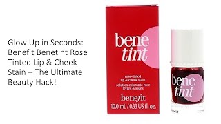 Glow Up in Seconds Benefit Benetint Rose Tinted Lip amp Cheek Stain – The Ultimate Beauty Hack [upl. by Milo]