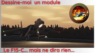 Le F15C  Dessinesmoi un module  DCS World [upl. by Jeffy]