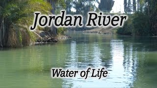 Jordan River Israel Bible Events and Miracles along the Jordan River John amp Jesus Baptismal Sites [upl. by Uaeb]