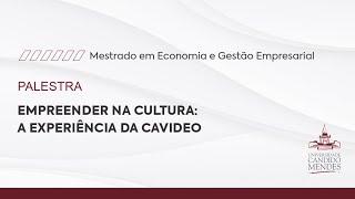 EMPREENDER NA CULTURA A EXPERÉNCIA DA CAVIDEO [upl. by Narag]