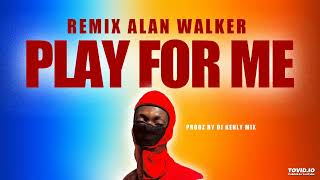 Remix  Alan Walker • PLAY FOR ME  PRODZ BY DJ KENLY MIX viralvideo afrohouse subscribe music [upl. by Hazlip]