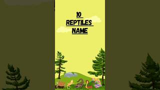 10 Reptiles Name  rrkidslearningtv kindergarten shorts reptiles [upl. by Yancy]