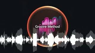 Groove Method [upl. by Naut1]