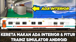 Kereta Makan Ada Interior amp Fitur Trainz Simulator Android [upl. by Carver]