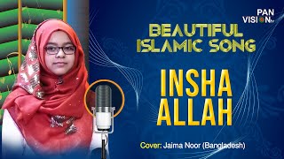 Insha Allah  إن شاء الله  Jaima Noor  Islamic Song  Cover Song [upl. by Avrit406]