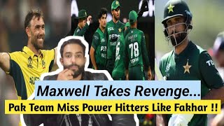 Maxwell Takes Revenge on Pakistan Team  Lack of Power Hitters Hurts Pakistan [upl. by Peonir469]