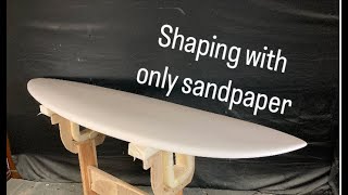 Surf Board Shaping  SANDPAPER ONLY [upl. by Notsruht]