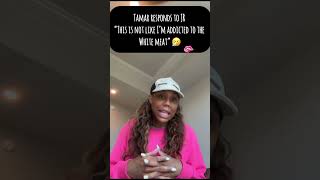 Dearjosieb Tamar Braxton responds to JR who’s innocent 😇 🍿 [upl. by Ungley]