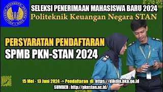 PERSYARATAN PENDAFTARAN SELEKSI PENERIMAAN MAHASISWA BARU PKN STAN 2024 [upl. by Ponce]