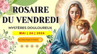 ROSAIRE DE GUÉRISONMYSTÈRES DOULOUREUX ROSAIRE DU VENDREDI🌹24 MAI 2024 🙏🏻 PÈLERINAGE SPIRITUEL [upl. by Unni]