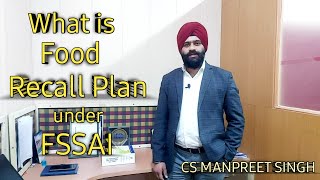 What is Food Recall Plan  FSSAI  FoSCoS  CS Manpreet Singh [upl. by Maurey461]