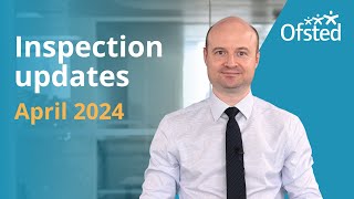 April 2024 changes to Ofsted inspection and regulation policies and handbooks  short overview [upl. by Freeborn]