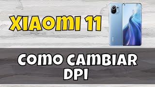 Como cambiar dpi en Xiaomi 11 [upl. by Hermes]