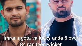 imran akota vs laki anda 5 over 84 ran 3 wicket 25000 ka match 🏏 [upl. by Lihka117]