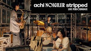 achi  NOIGILER stripped Official Live Performance Video [upl. by Menashem]