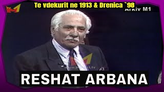 Reshat Arbana  Recitimi quotTe vdekurit 1913taquot dhe rrefimi rreth Drenices 1998 [upl. by Ardnasak]