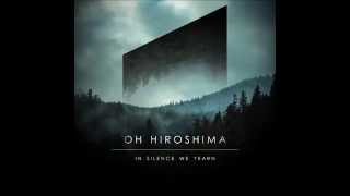 Oh Hiroshima  In Silence We Yearn Full Album [upl. by Ahon800]