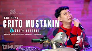 ERI PRAS  CRITO MUSTAHIL OFFICIAL LIVE MUSIC VIDEO  DC MUSIK [upl. by Laurette239]