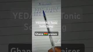 YEDAWASI Tonic Solfa Song  Ghana 🇬🇭 praises [upl. by Yrkcaz]