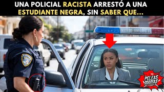 UNA POLICIAL RACISTA ARRESTÓ A UNA ESTUDIANTE NEGRA SIN SABER QUE [upl. by Yesima502]