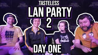 TASTELESS LAN PARTY 2 • DAY 1 FULL VOD [upl. by Normac512]