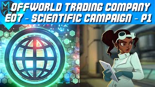 Offworld Trading Company  E07  Scientific Campaign Part 1 [upl. by Kerby]