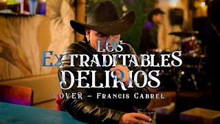 Delirios  Grupo Norteño quotLos Extraditablesquot Cover [upl. by Ardnuassac]