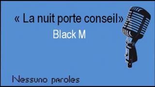 paroles quotla nuit porte conseilquot  Black M [upl. by Meerek548]