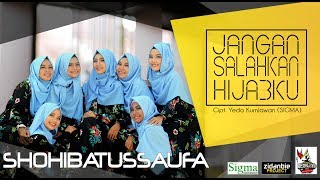 Jangan Salahkan Hijabku  Shohibatussaufa [upl. by Wolfgram]