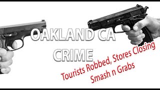 Oakland CA Crime  Tourists Robbed Stores Closing  Will it Ever Stop News Reports [upl. by Ralyks]