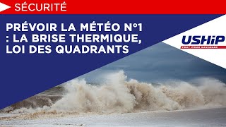 Prévoir la Météo N°1  la brise thermique et la loi des quadrants  Uship [upl. by Sharp]