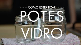 Como ESTERILIZAR POTES DE VIDRO para Compotas e Conservas  Gourmet a dois [upl. by Teri596]