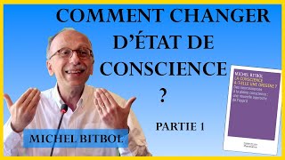 COMMENT CHANGER DÉTAT DE CONSCIENCE  La réponse de Michel Bitbol partie 1 [upl. by Yssirc]