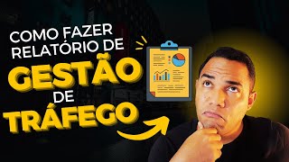 Guia Completo Como Criar Relatórios de Gestão de Tráfego para enviar para seus clientes [upl. by Tremml]