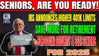 quot2025 401K Limits Up New Rules for SSDI amp Social Security Recipients What Seniors Need to Knowquot [upl. by Veron]