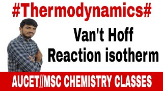 ThermodynamicsVant Hoff Reaction Isotherm [upl. by Dorinda]