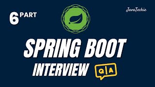 Spring Boot Interview Mastery 🔥  Question amp Answer Guide for Developers  Part6  Javatechie [upl. by Bendite315]