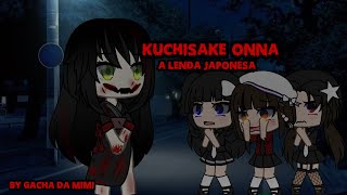 Kuchisakeonna mini filme gacha life a lenda japonesa 𝙏𝙀𝙍𝙍𝙊𝙍  ⚠️ Baseado em fatos reais [upl. by Annaillil]