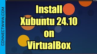 How to Install Xubuntu 2410 on VirtualBox [upl. by Okimuy551]