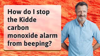 How do I stop the Kidde carbon monoxide alarm from beeping [upl. by Neetsuj]